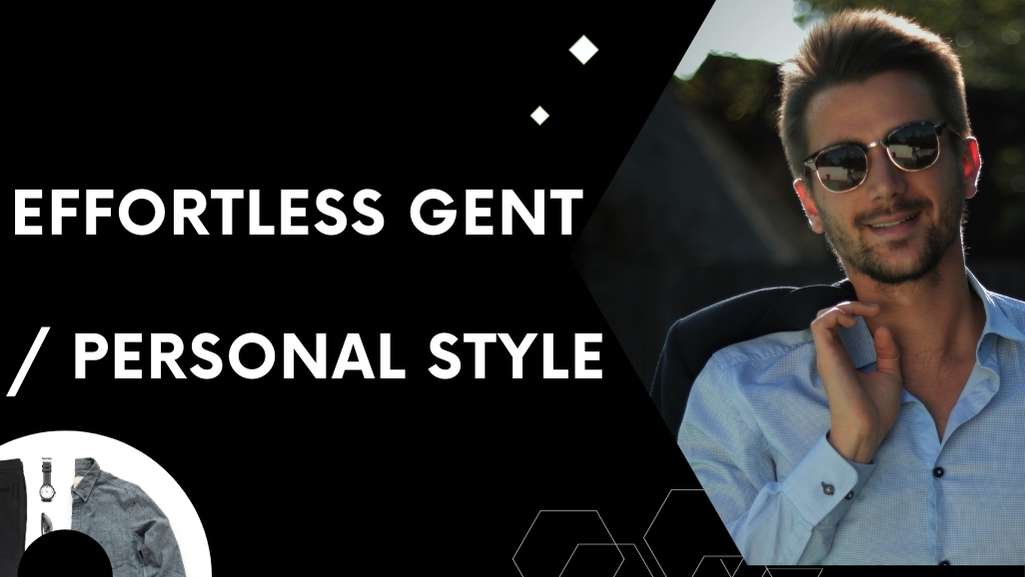 Effortless Gent An Honest Approach To Personal Style