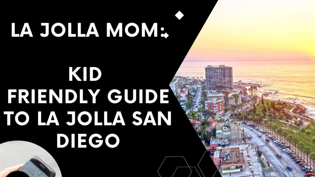 La Jolla Mom Kid Friendly Guide