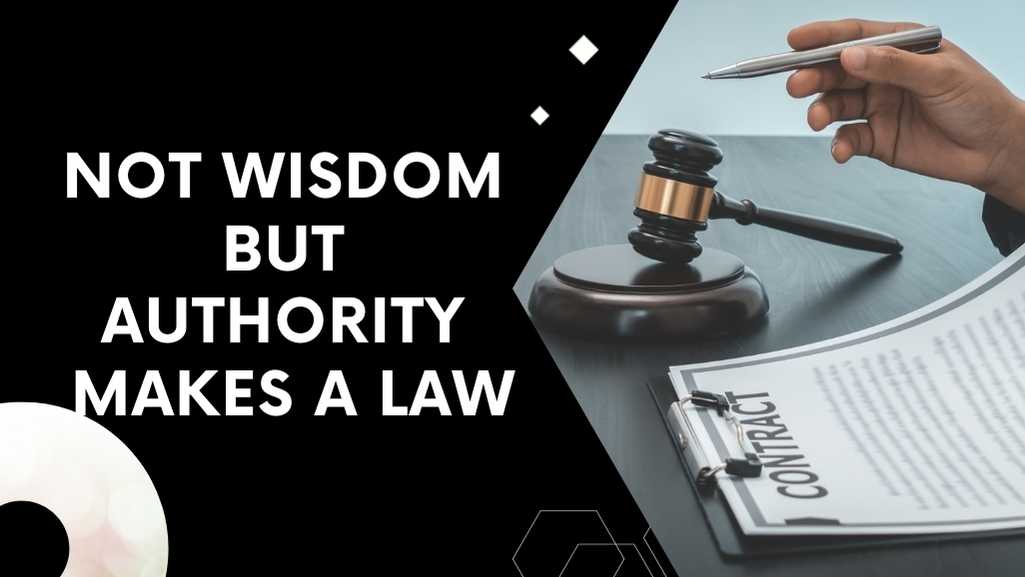 Not Wisdom But Authority Makes a Law Tymoff