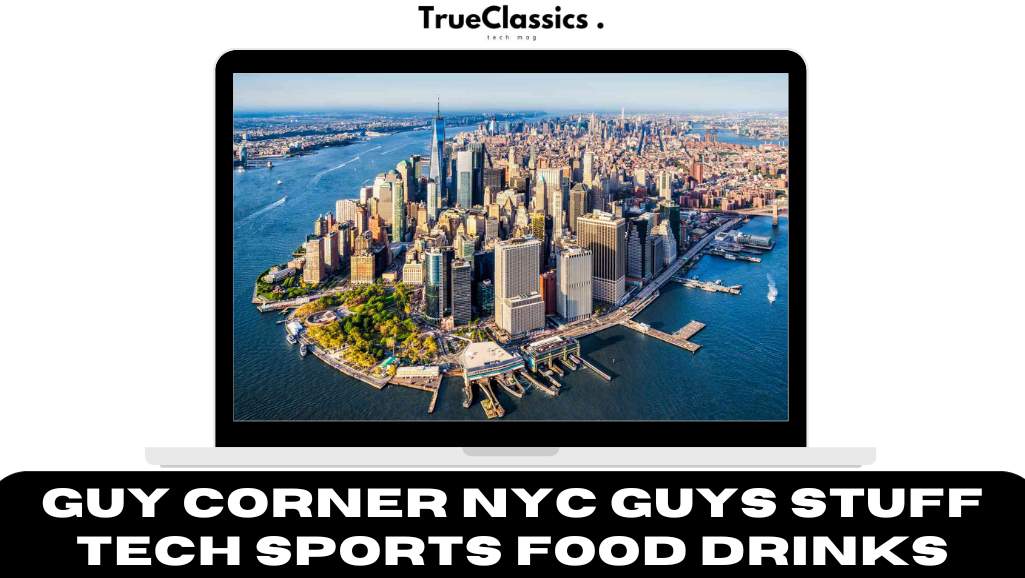 Guy Corner NYC Guys Stuff Tech Sports Food Drinks