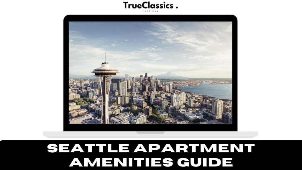 Seattle Apartment Amenities Guide